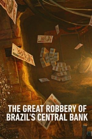 Hei$t: The Great Robbery of Brazil's Central Bank Poster