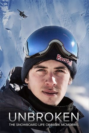 Unbroken: The Snowboard Life of Mark McMorris Poster