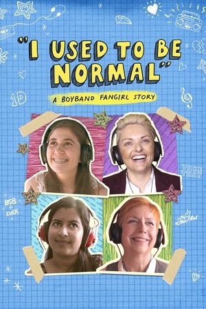 I Used to Be Normal: A Boyband Fangirl Story Poster
