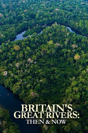 Great British Rivers: Then & Now Poster