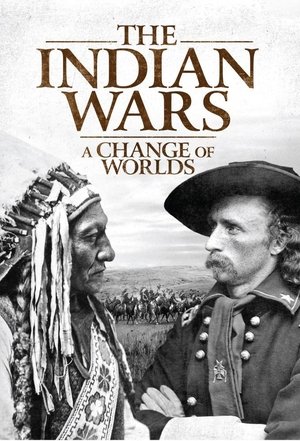 The Indian Wars: A Change of Worlds Poster