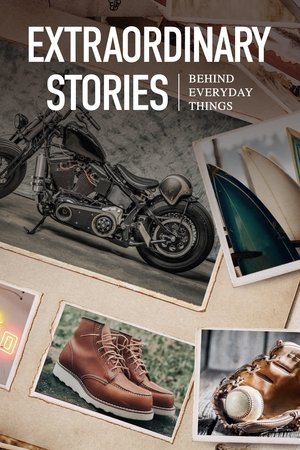 Extraordinary Stories Behind Everyday Things Poster