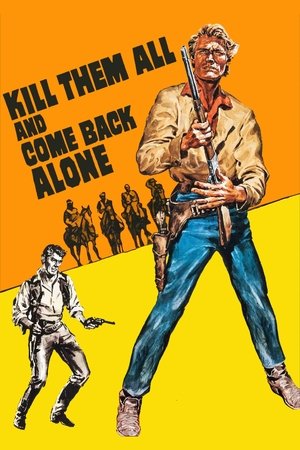 Kill Them All and Come Back Alone Poster