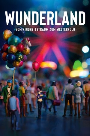 Wunderland - Vom Kindheitstraum zum Welterfolg Poster