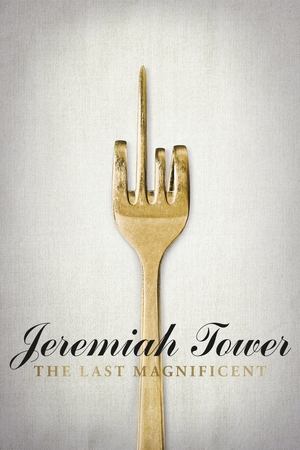 Jeremiah Tower: The Last Magnificent Poster
