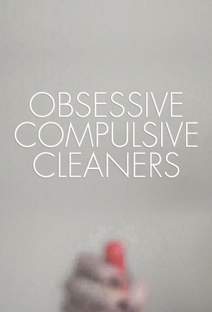 Obsessive Compulsive Cleaners Poster