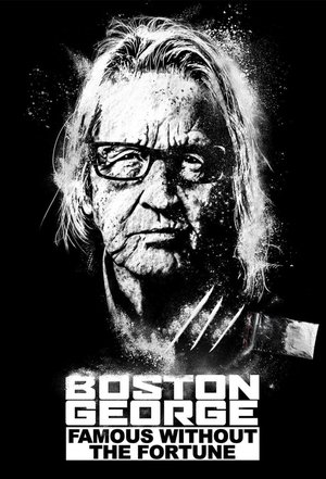 Boston George: Famous Without the Fortune Poster