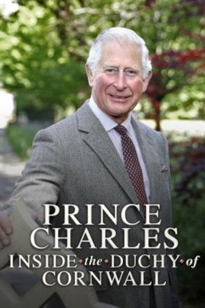 Prince Charles: Inside the Duchy of Cornwall Poster