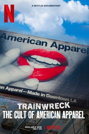 Trainwreck: The Cult of American Apparel Poster