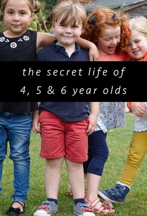 The Secret Life of 4, 5 and 6 Year Olds Poster