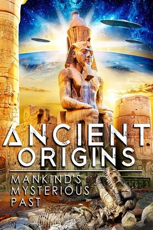 Ancient Origins: Mankind's Mysterious Past Poster